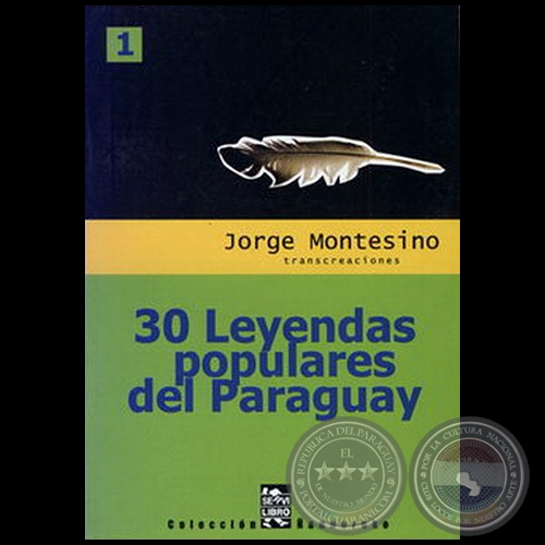 30 LEYENDAS POPULARES DEL PARAGUAY TRANSCREACIONES - Volumen 1 - Autor: JORGE MONTESINO